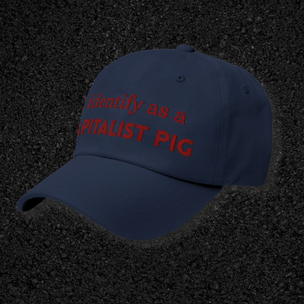 "I identify as a CAPITALIST PIG" Low-Profile Baseball Hat